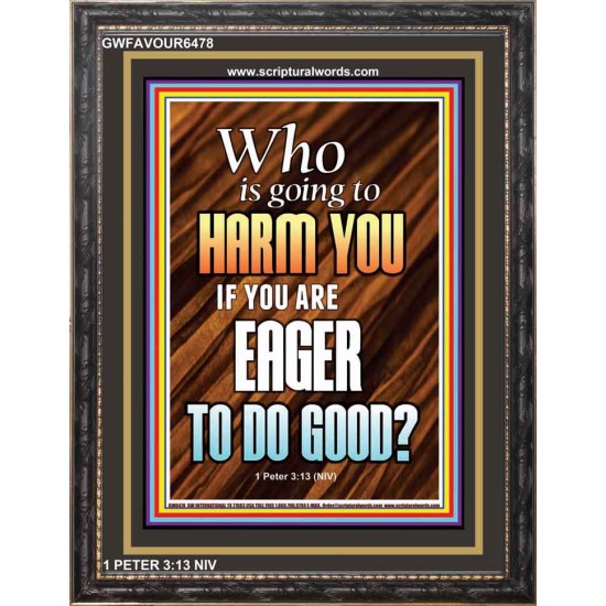 WHO IS GOING TO HARM YOU   Frame Bible Verse   (GWFAVOUR6478)   