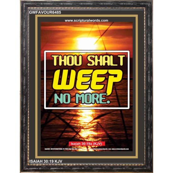 WEEP NO MORE   Framed Bible Verse   (GWFAVOUR6485)   