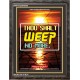 WEEP NO MORE   Framed Bible Verse   (GWFAVOUR6485)   