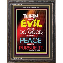 TURN FROM EVIL   Scripture Art   (GWFAVOUR6785)   "33x45"