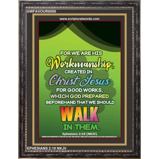 WE ARE HIS WORKMANSHIP   Acrylic Glass framed scripture art   (GWFAVOUR6880)   