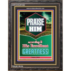 PRAISE HIM   Large Framed Scripture Wall Art   (GWFAVOUR7260)   