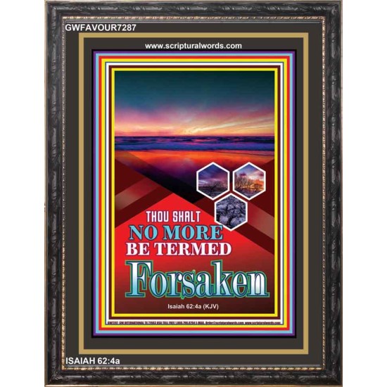 NO MORE BE TERMED FORSAKEN   Encouraging Bible Verses Framed   (GWFAVOUR7287)   