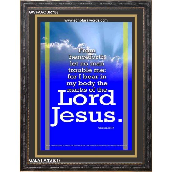 MARKS OF THE LORD JESUS CHRIST   Scripture Wooden Framed Signs   (GWFAVOUR756)   