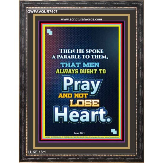 MEN OUGHT ALWAYS TO PRAY   Contemporary Christian Poster   (GWFAVOUR7607)   