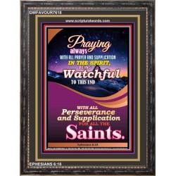 PRAY ALWAYS   Framed Religious Wall Art    (GWFAVOUR7618)   