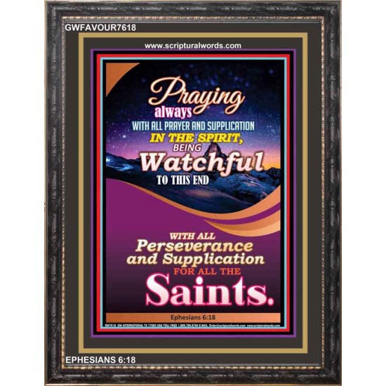 PRAY ALWAYS   Framed Religious Wall Art    (GWFAVOUR7618)   