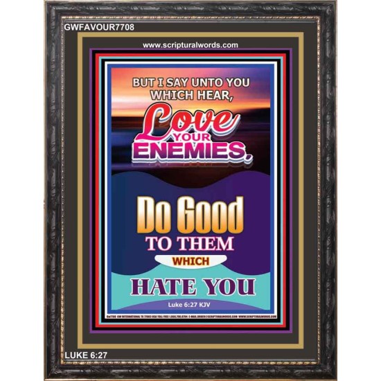 LOVE YOUR ENEMIES   Portrait of Faith Wooden Framed   (GWFAVOUR7708)   