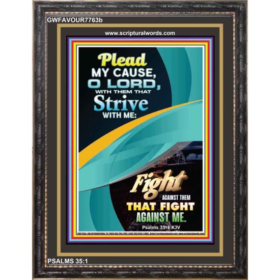 PLEAD MY CAUSE O LORD   Scripture Wood Frame Signs   (GWFAVOUR7763b)   