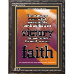 THE VICTORY THAT OVERCOMETH THE WORLD   Scriptural Portrait   (GWFAVOUR786)   