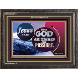 ALL THINGS ARE POSSIBLE   Large Frame   (GWFAVOUR7964)   