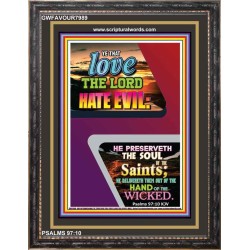 LOVE THE LORD HATE EVIL   Framed Bedroom Wall Decoration   (GWFAVOUR7989)   