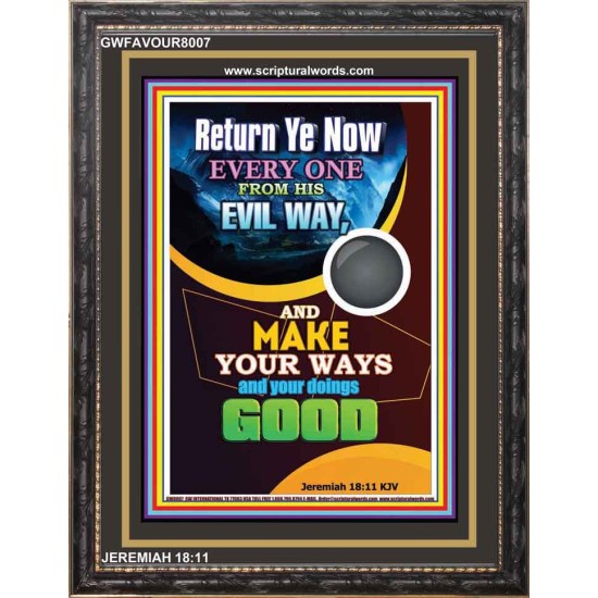 MAKE YOUR WAYS AND YOUR DOINGS GOOD   Bible Scriptures on Forgiveness Acrylic Glass Frame   (GWFAVOUR8007)   