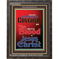 MY HOUSE IS COVERED BY THE BLOOD OF JESUS   Christian Wall Art Poster   (GWFAVOUR8122)   