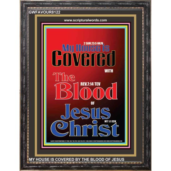 MY HOUSE IS COVERED BY THE BLOOD OF JESUS   Christian Wall Art Poster   (GWFAVOUR8122)   