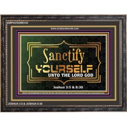 SANCTIFY YOURSELF   Frame Scriptural Wall Art   (GWFAVOUR8143)   