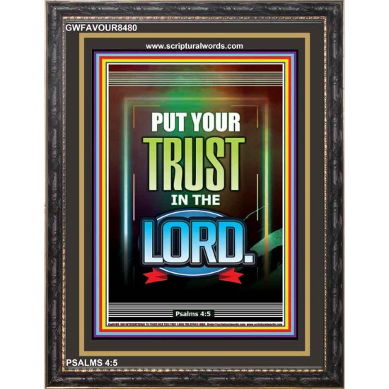 PUT YOUR TRUST IN THE LORD   Printable Bible Verses to Framed   (GWFAVOUR8480)   