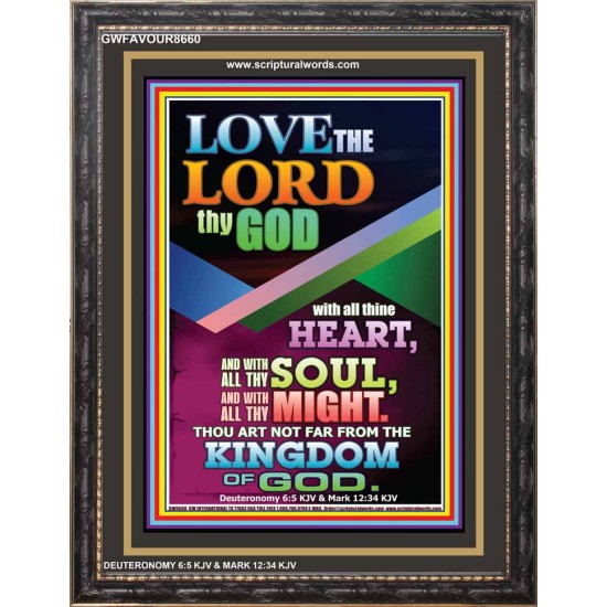 LOVE THE LORD THY GOD   Inspirational Wall Art Poster   (GWFAVOUR8660)   