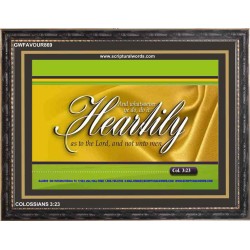 WHATSOEVER YE DO, DO IT HEARTILY   Framed Bible Verses   (GWFAVOUR869)   "45x33"