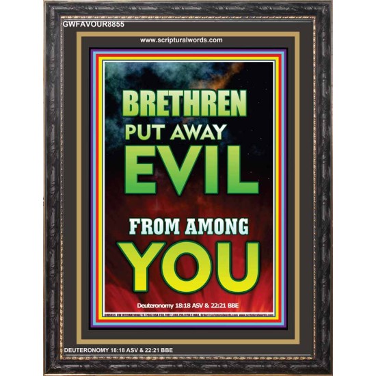 PUT AWAY EVIL   Inspirational Bible Verses Framed   (GWFAVOUR8855)   