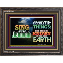 SING UNTO JEHOVAH   Acrylic Glass framed scripture art   (GWFAVOUR8901)   