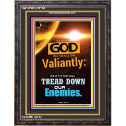 WE SHALL DO VALIANTLY   Printable Bible Verse to Frame   (GWFAVOUR9118)   "33x45"