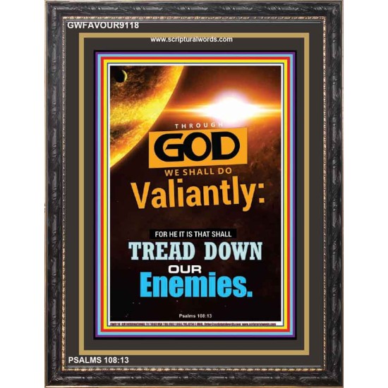 WE SHALL DO VALIANTLY   Printable Bible Verse to Frame   (GWFAVOUR9118)   