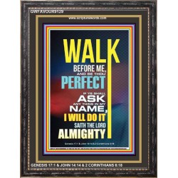 WALK BEFORE ME   Bible Verse Frames online   (GWFAVOUR9129)   "33x45"