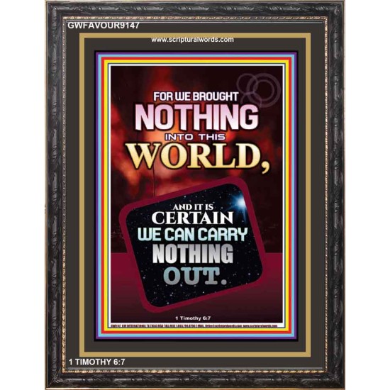 WE BROUGHT NOTHING TO THE WORLD   Frame Scriptures Dcor   (GWFAVOUR9147)   