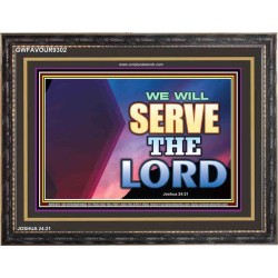 WE WILL SERVE THE LORD   Frame Bible Verse Art    (GWFAVOUR9302)   "45x33"