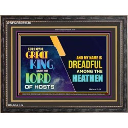 A GREAT KING IS OUR GOD THE LORD OF HOSTS   Custom Frame Bible Verse   (GWFAVOUR9348)   "45x33"