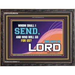 WHOM SHALL I SEND?   Art & Dcor Frame   (GWFAVOUR9358)   "45x33"