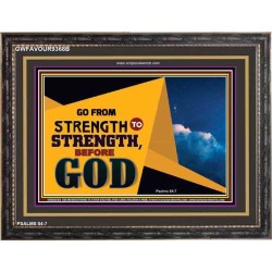 STRENGTH TO STRENGTH BEFORE GOD   Inspirational Bible Verse Frame   (GWFAVOUR9368B)   
