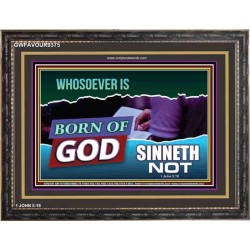 WHOSOEVER IS BORN OF GOD SINNETH NOT   Printable Bible Verses to Frame   (GWFAVOUR9375)   "45x33"