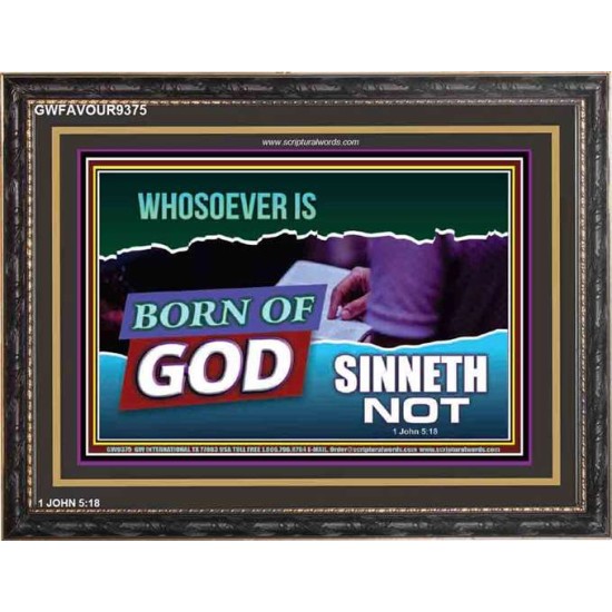 WHOSOEVER IS BORN OF GOD SINNETH NOT   Printable Bible Verses to Frame   (GWFAVOUR9375)   