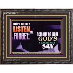 ACTUALLY DO WHAT GOD'S TEACHINGS SAY   Printable Bible Verses to Framed   (GWFAVOUR9378)   