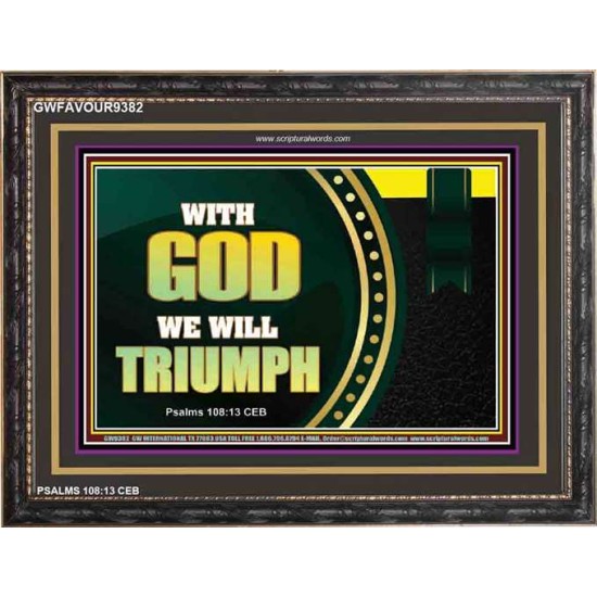 WITH GOD WE WILL TRIUMPH   Large Frame Scriptural Wall Art   (GWFAVOUR9382)   