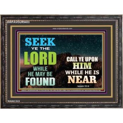 SEEK THE LORD WHEN HE IS NEAR   Bible Verse Frame for Home Online   (GWFAVOUR9403)   