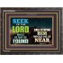 SEEK THE LORD WHEN HE IS NEAR   Bible Verse Frame for Home Online   (GWFAVOUR9403)   "45x33"