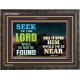 SEEK THE LORD WHEN HE IS NEAR   Bible Verse Frame for Home Online   (GWFAVOUR9403)   