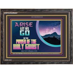 ARISE LET US GO HENCE   Wall Dcor   (GWFAVOUR9497)   