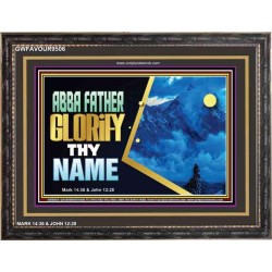 ABBA FATHER GLORIFY THY NAME   Bible Verses    (GWFAVOUR9506)   