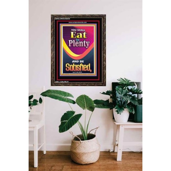YOU SHALL EAT IN PLENTY   Inspirational Bible Verse Framed   (GWGLORIOUS8030)   