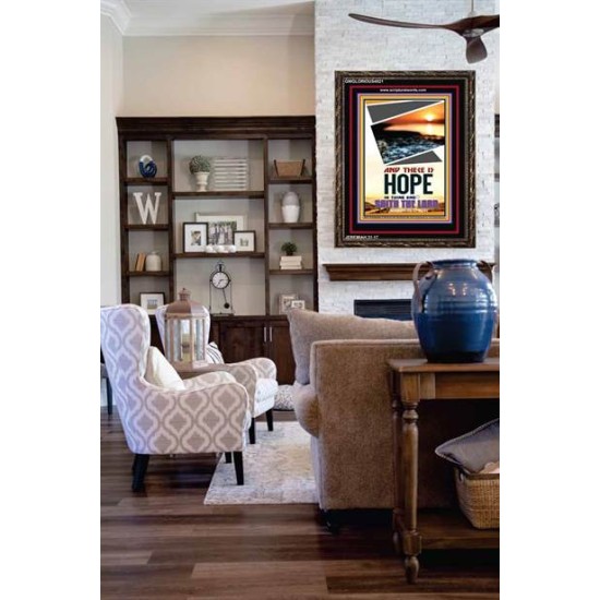 THERE IS HOPE IN THINE END   Contemporary Christian High Quality Wooden Frame   (GWGLORIOUS4921)   