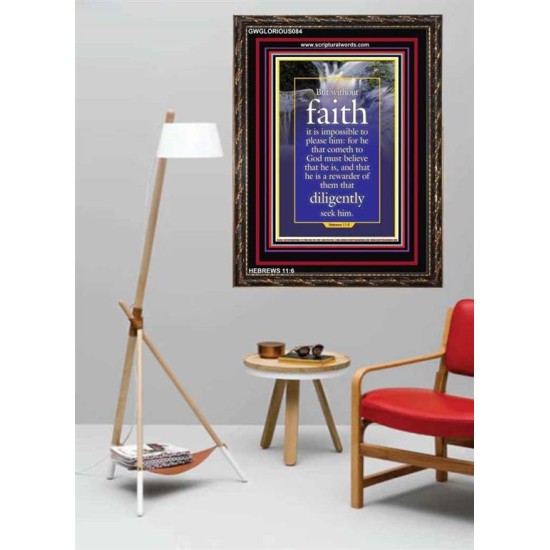 WITHOUT FAITH IT IS IMPOSSIBLE TO PLEASE THE LORD   Christian Quote Framed   (GWGLORIOUS084)   