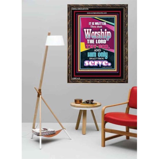 WORSHIP THE LORD THY GOD   Frame Scripture Dcor   (GWGLORIOUS7270)   