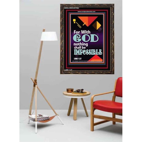 WITH GOD NOTHING SHALL BE IMPOSSIBLE   Frame Bible Verse   (GWGLORIOUS7564)   