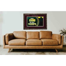 WITH GOD WE WILL TRIUMPH   Large Frame Scriptural Wall Art   (GWGLORIOUS9382)   "45x33"