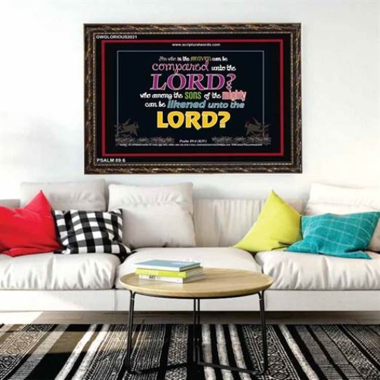 WHO IN THE HEAVEN CAN BE COMPARED   Bible Verses Wall Art Acrylic Glass Frame   (GWGLORIOUS2021)   