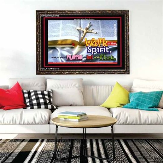 WALK IN THE SPIRIT   Framed Bible Verse   (GWGLORIOUS3720)   